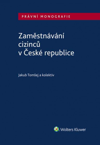 Obálka knihy Zaměstnávání cizinců v České republice - nakladatelství Wolters Kluwer